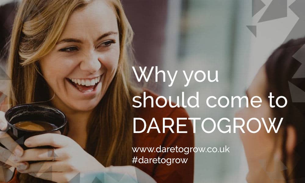 Why you should come to DARETOGROW