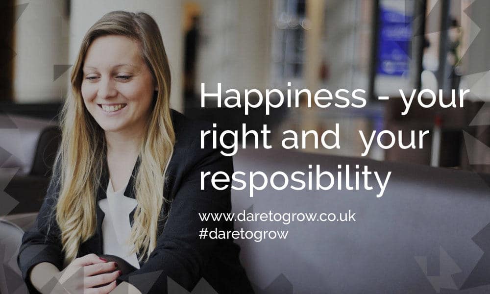 Happiness - your right and responsibility