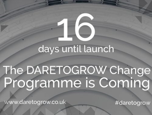DARETOGROW Change Programme - Coming Soon
