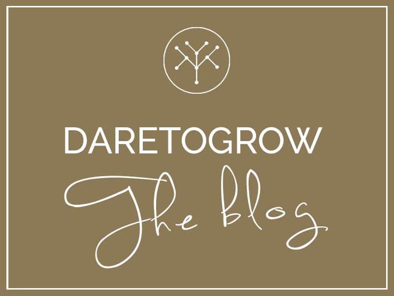 DARETOGROW Blog