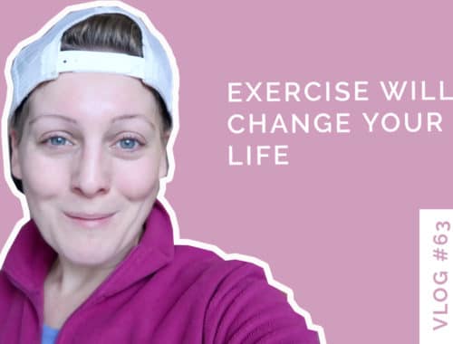 Exercise will change your life