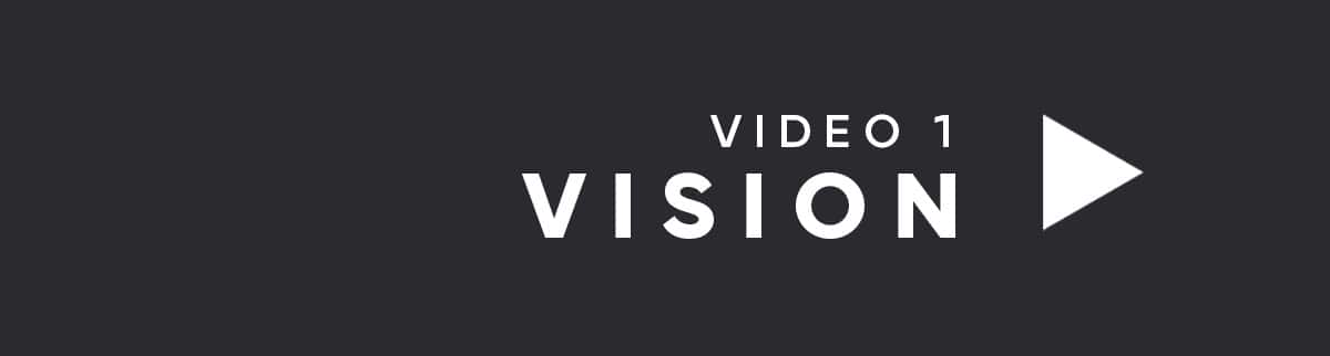 Video 1 - Vision